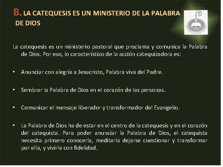 B. LA CATEQUESIS ES UN MINISTERIO DE LA PALABRA DE DIOS La catequesis es B. LA CATEQUESIS ES UN MINISTERIO DE LA PALABRA DE DIOS La catequesis es