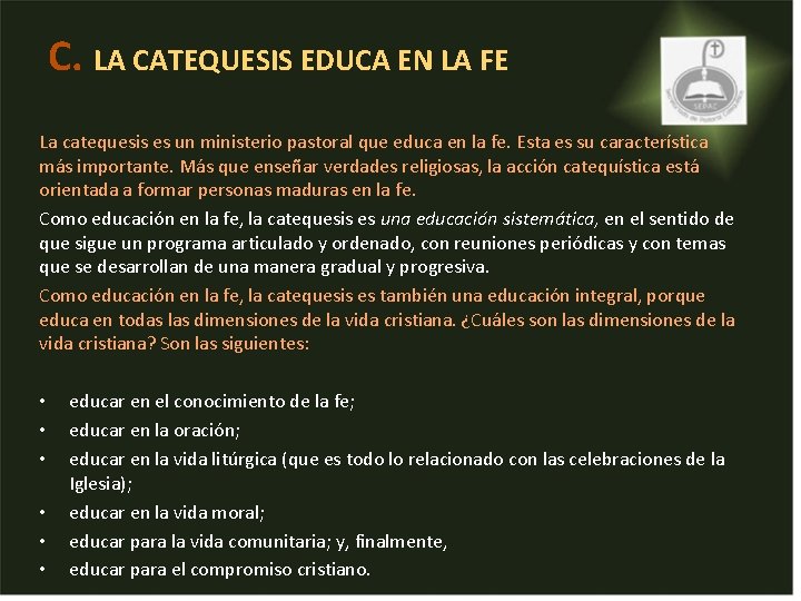 C. LA CATEQUESIS EDUCA EN LA FE La catequesis es un ministerio pastoral que C. LA CATEQUESIS EDUCA EN LA FE La catequesis es un ministerio pastoral que