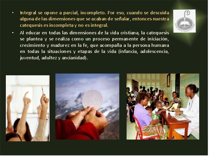 • • Integral se opone a parcial, incompleto. Por eso, cuando se descuida • • Integral se opone a parcial, incompleto. Por eso, cuando se descuida