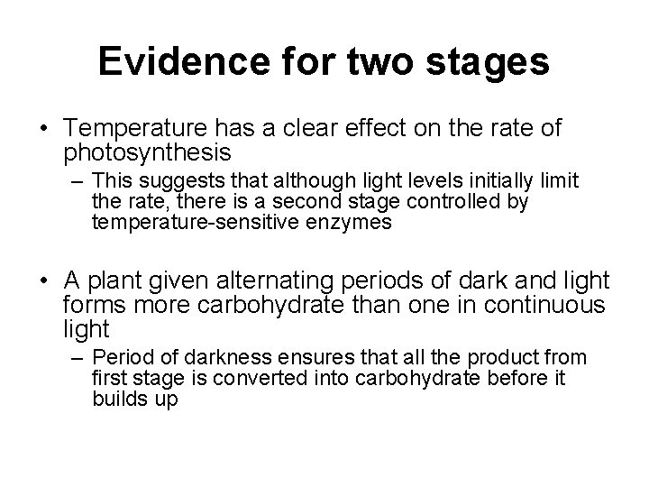 Evidence for two stages • Temperature has a clear effect on the rate of Evidence for two stages • Temperature has a clear effect on the rate of
