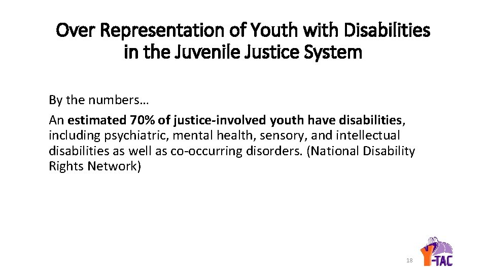 Over Representation of Youth with Disabilities in the Juvenile Justice System By the numbers…