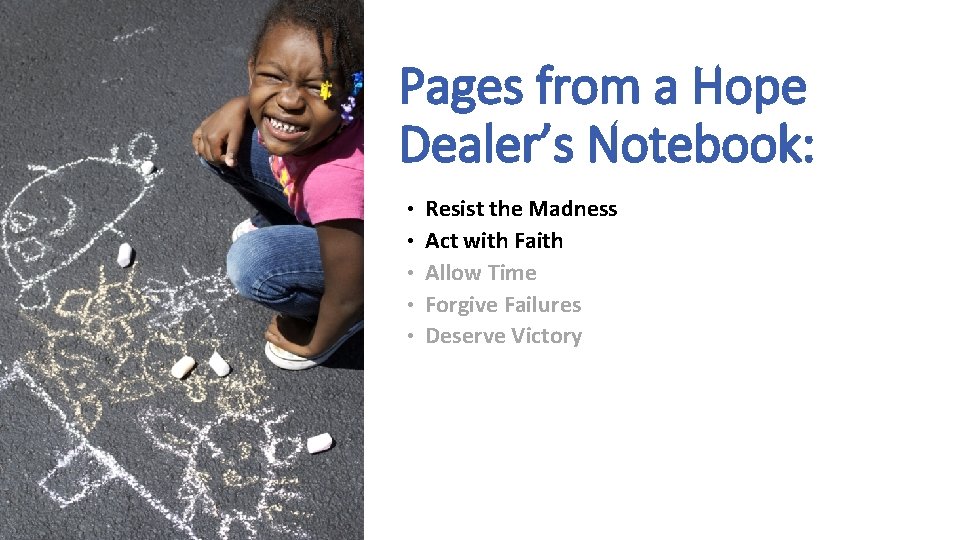 Pages from a Hope Dealer’s Notebook: • • • Resist the Madness Act with