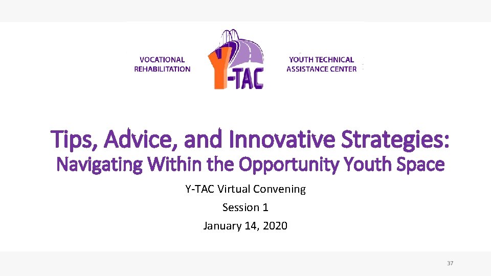 Tips, Advice, and Innovative Strategies: Navigating Within the Opportunity Youth Space Y-TAC Virtual Convening