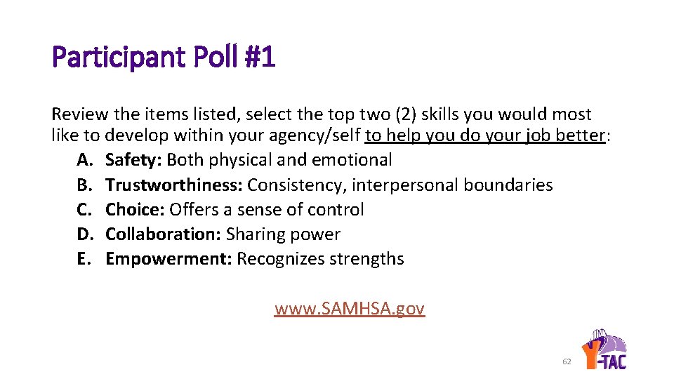 Participant Poll #1 Review the items listed, select the top two (2) skills you