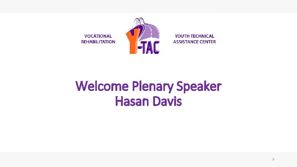 Welcome Plenary Speaker Hasan Davis 9 