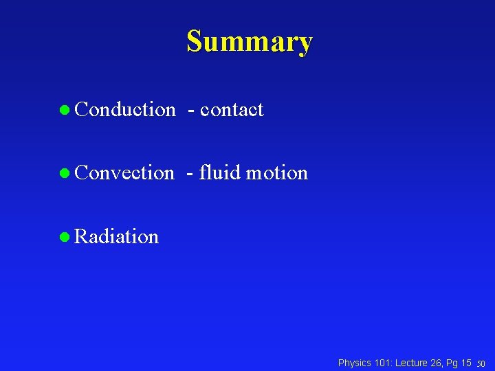 Final Physics 101 Lecture 26 Conduction Convection Radiation