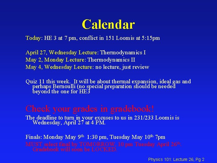 Calendar Today: HE 3 at 7 pm, conflict in 151 Loomis at 5: 15 Calendar Today: HE 3 at 7 pm, conflict in 151 Loomis at 5: 15