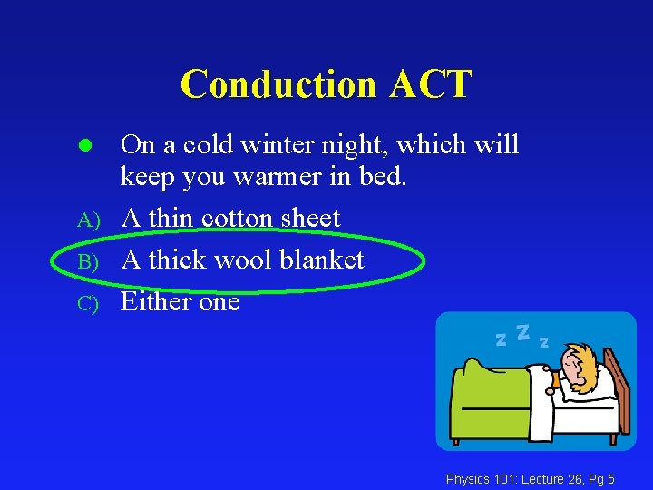 Conduction ACT l A) B) C) On a cold winter night, which will keep Conduction ACT l A) B) C) On a cold winter night, which will keep