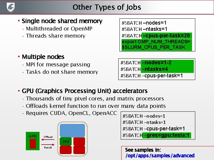Other Types of Jobs • Single node shared memory – – Multithreaded or Open. Other Types of Jobs • Single node shared memory – – Multithreaded or Open.
