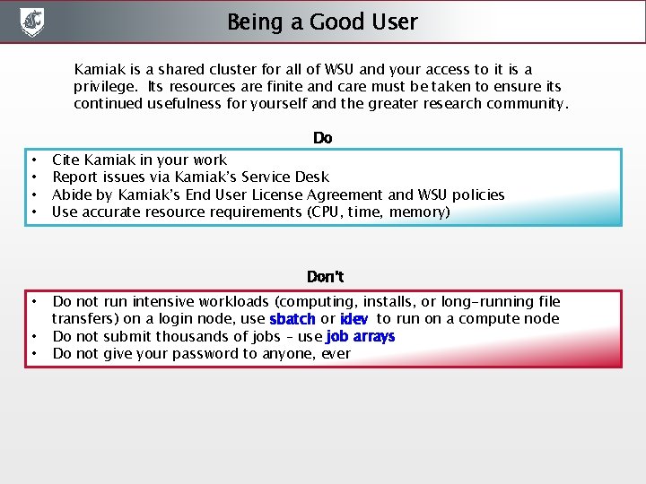 Being a Good User Kamiak is a shared cluster for all of WSU and Being a Good User Kamiak is a shared cluster for all of WSU and