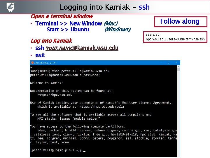 Logging into Kamiak - ssh Open a terminal window • Terminal >> New Window Logging into Kamiak - ssh Open a terminal window • Terminal >> New Window