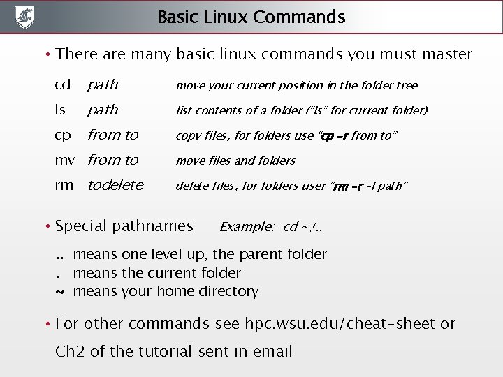 Basic Linux Commands • There are many basic linux commands you must master cd Basic Linux Commands • There are many basic linux commands you must master cd