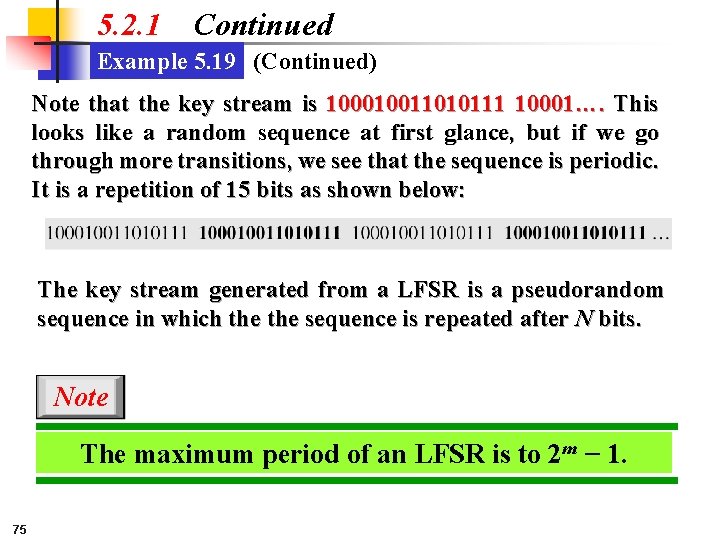 5. 2. 1 Continued Example 5. 19 (Continued) Note that the key stream is