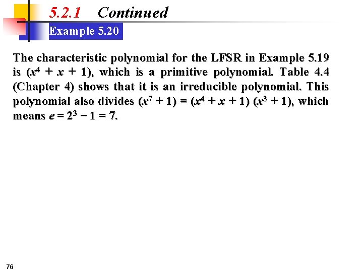 5. 2. 1 Continued Example 5. 20 The characteristic polynomial for the LFSR in