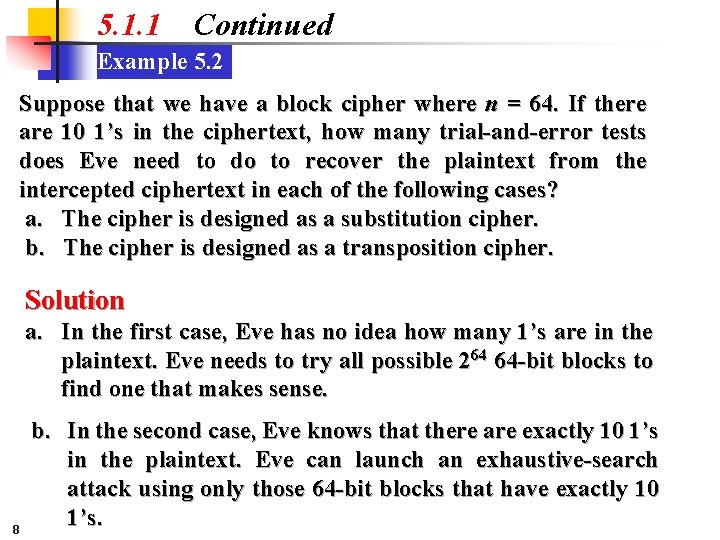 5. 1. 1 Continued Example 5. 2 Suppose that we have a block cipher