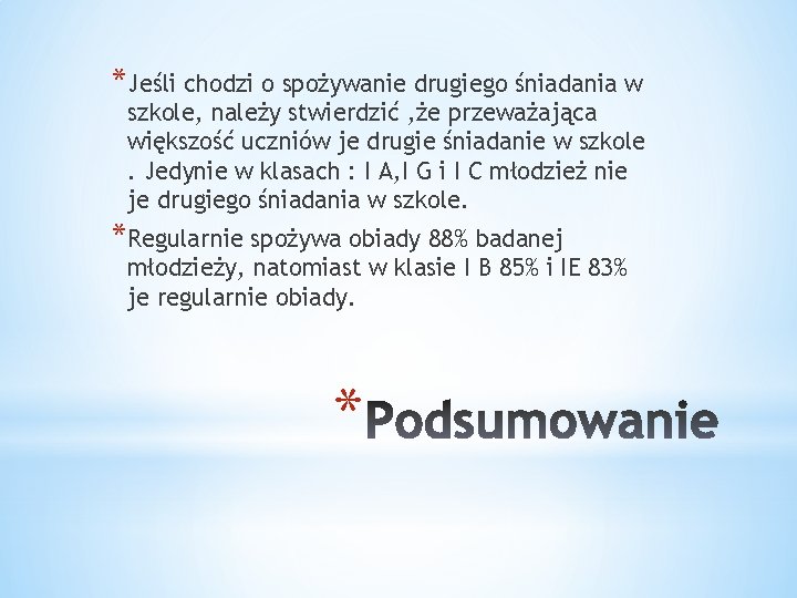 *Jeśli chodzi o spożywanie drugiego śniadania w szkole, należy stwierdzić , że przeważająca większość