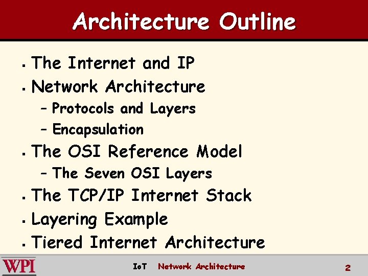 Architecture Outline The Internet and IP § Network Architecture § – Protocols and Layers