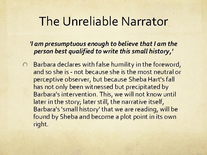 The Unreliable Narrator 'I am presumptuous enough to believe that I am the person