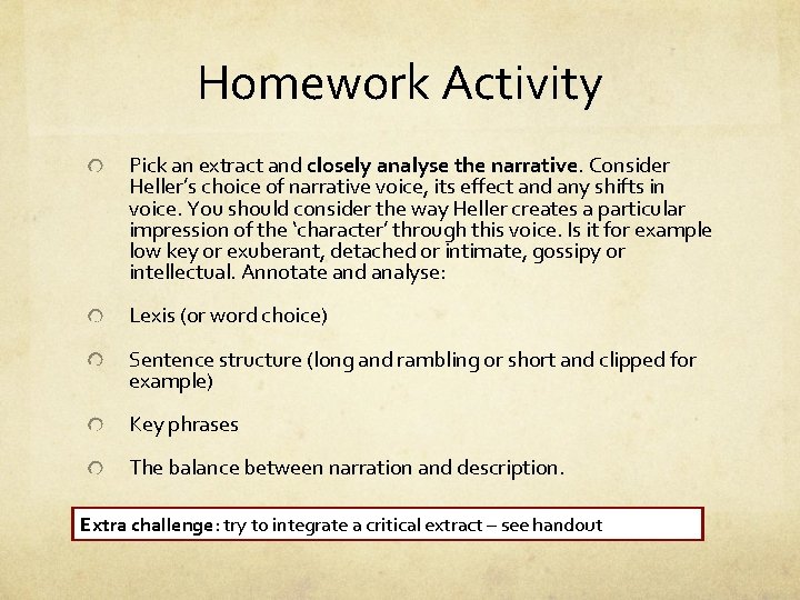 Homework Activity Pick an extract and closely analyse the narrative. Consider Heller’s choice of