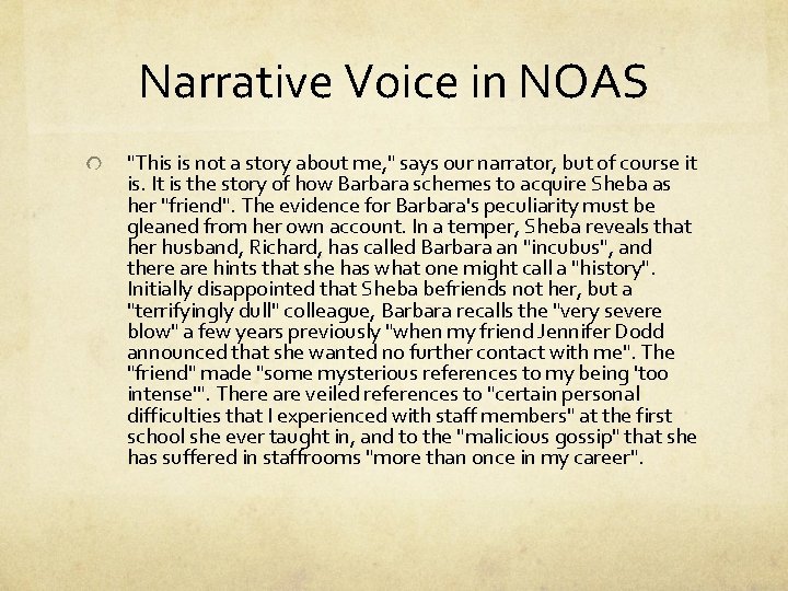 Narrative Voice in NOAS "This is not a story about me, " says our