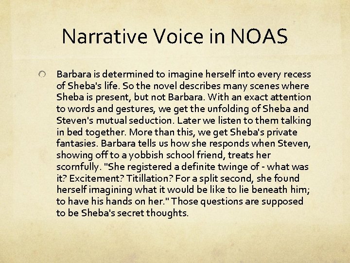 Narrative Voice in NOAS Barbara is determined to imagine herself into every recess of