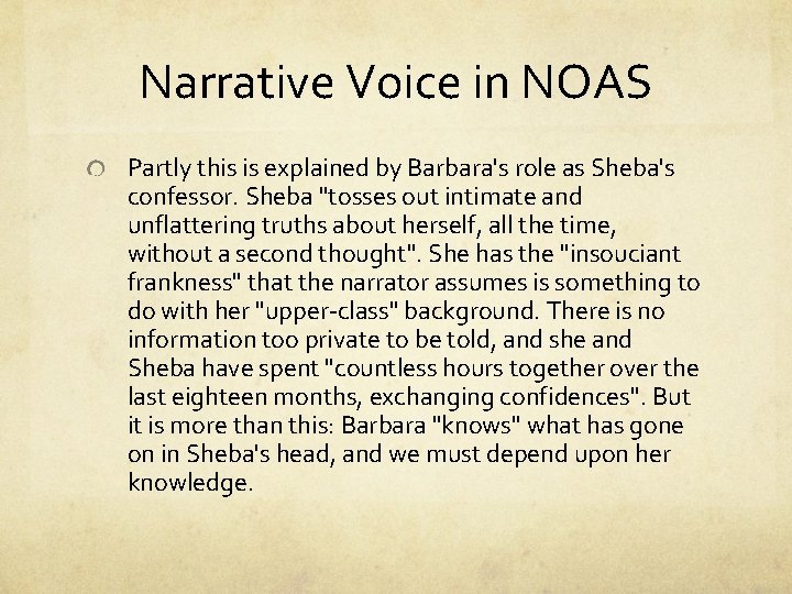 Narrative Voice in NOAS Partly this is explained by Barbara's role as Sheba's confessor.