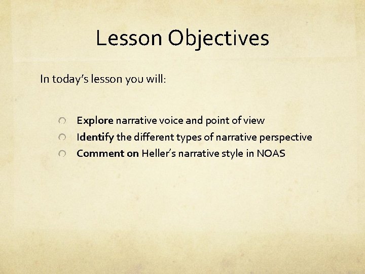 Lesson Objectives In today’s lesson you will: Explore narrative voice and point of view