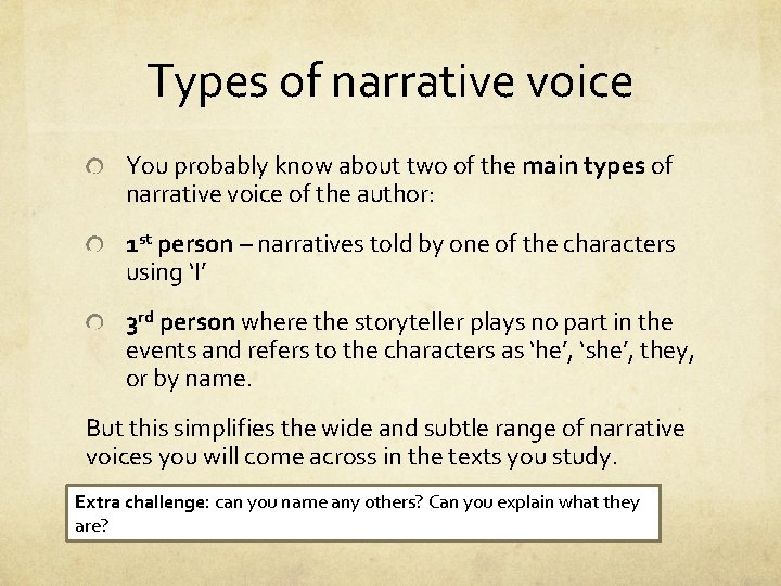 Types of narrative voice You probably know about two of the main types of