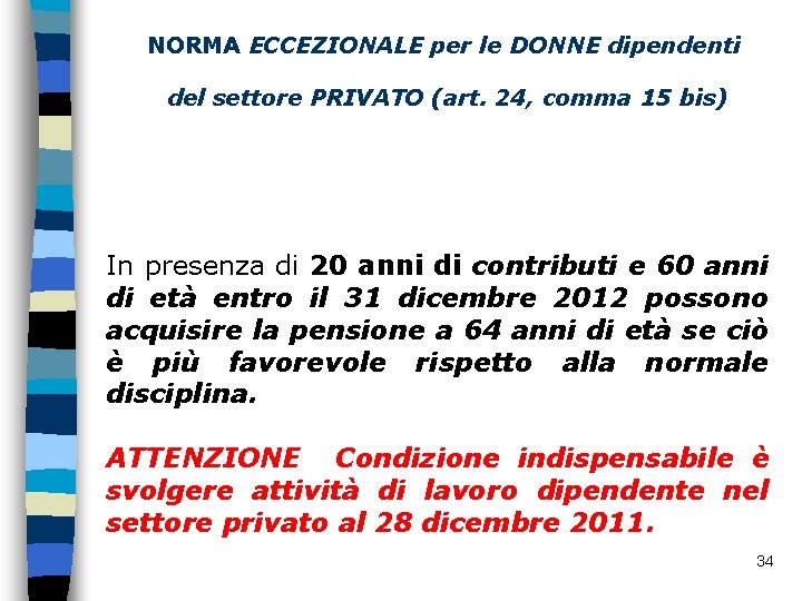 NORMA ECCEZIONALE per le DONNE dipendenti del settore PRIVATO (art. 24, comma 15 bis)