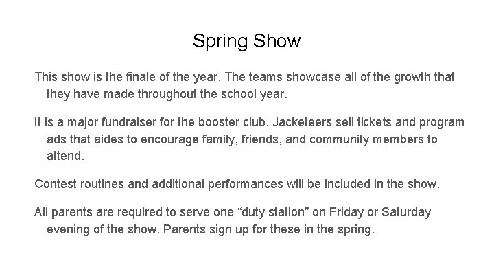 Spring Show This show is the finale of the year. The teams showcase all