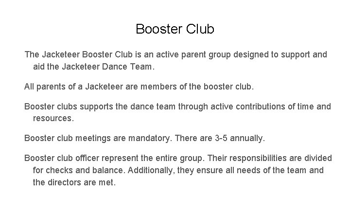 Booster Club The Jacketeer Booster Club is an active parent group designed to support