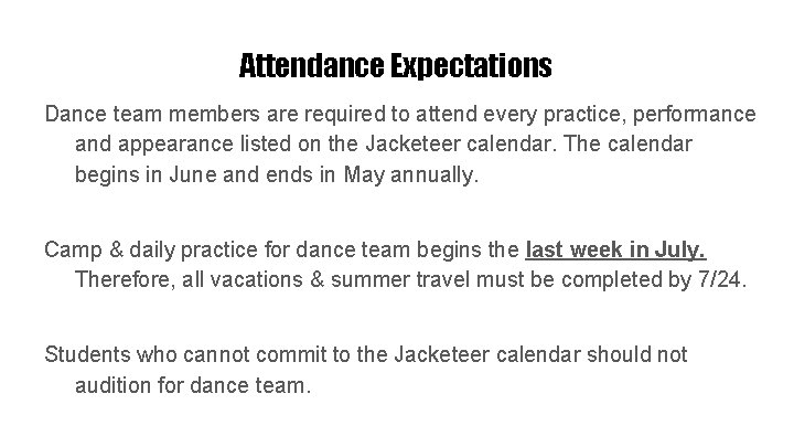 Attendance Expectations Dance team members are required to attend every practice, performance and appearance