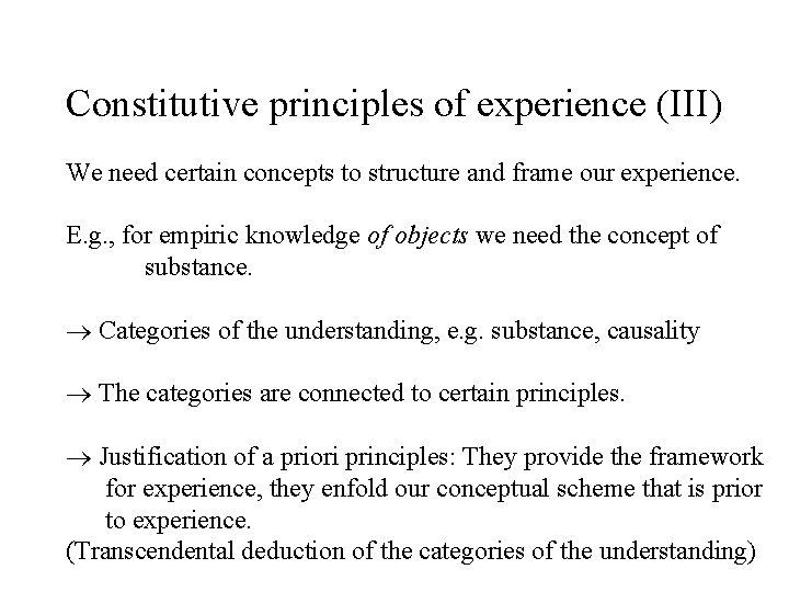 Constitutive principles of experience (III) We need certain concepts to structure and frame our