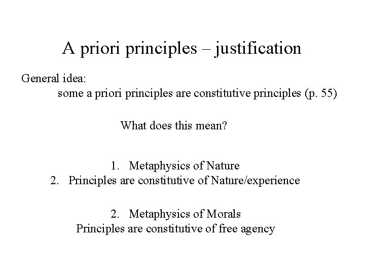 A priori principles – justification General idea: some a priori principles are constitutive principles