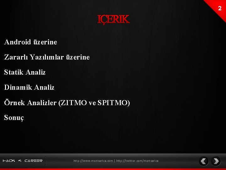 Android üzerine Zararlı Yazılımlar üzerine Statik Analiz Dinamik Analiz Örnek Analizler (ZITMO ve SPITMO)