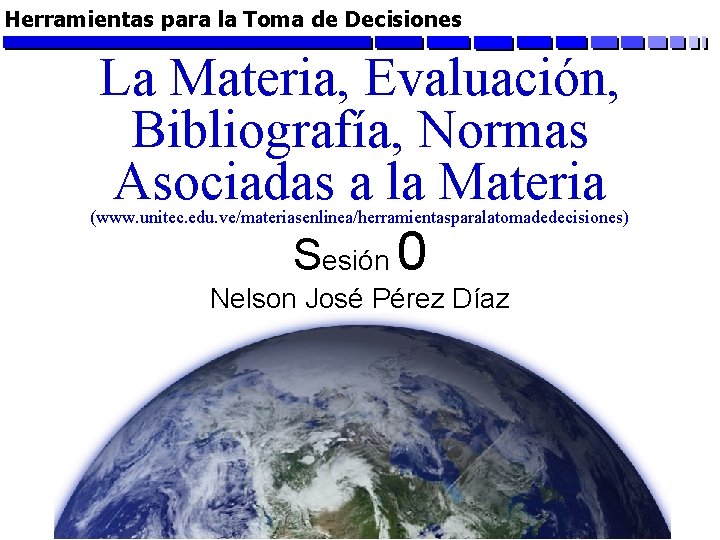 Herramientas para la Toma de Decisiones La Materia, Evaluación, Bibliografía, Normas Asociadas a la