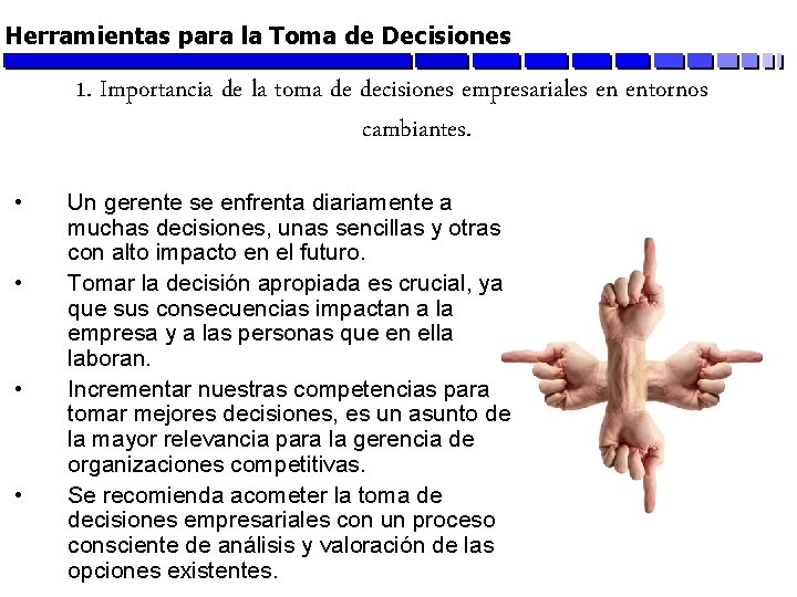 Herramientas para la Toma de Decisiones 1. Importancia de la toma de decisiones empresariales
