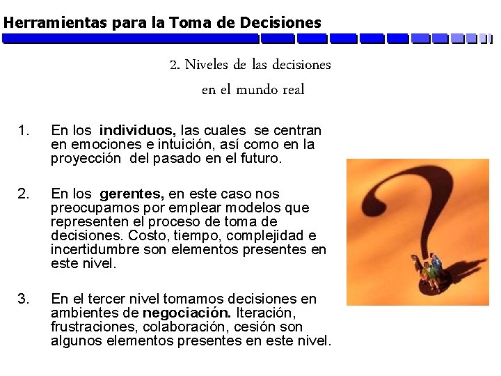 Herramientas para la Toma de Decisiones 2. Niveles de las decisiones en el mundo