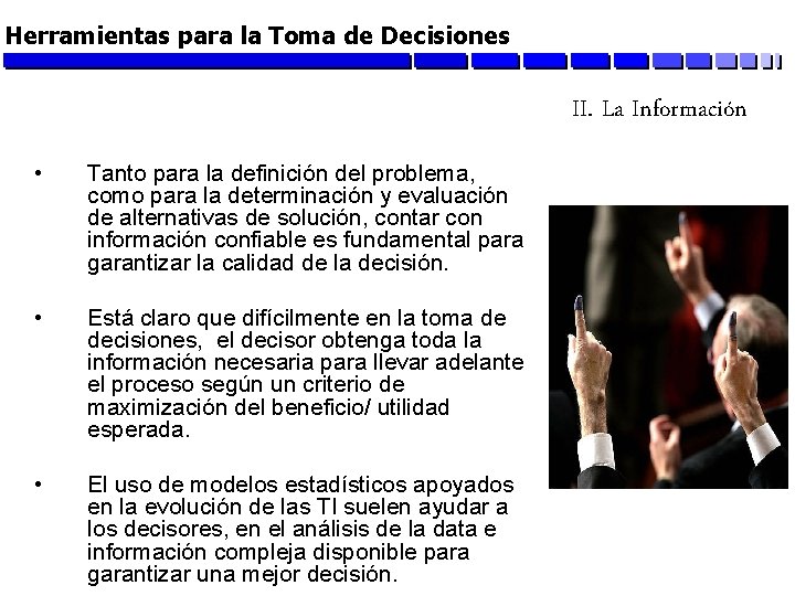 Herramientas para la Toma de Decisiones II. La Información • Tanto para la definición