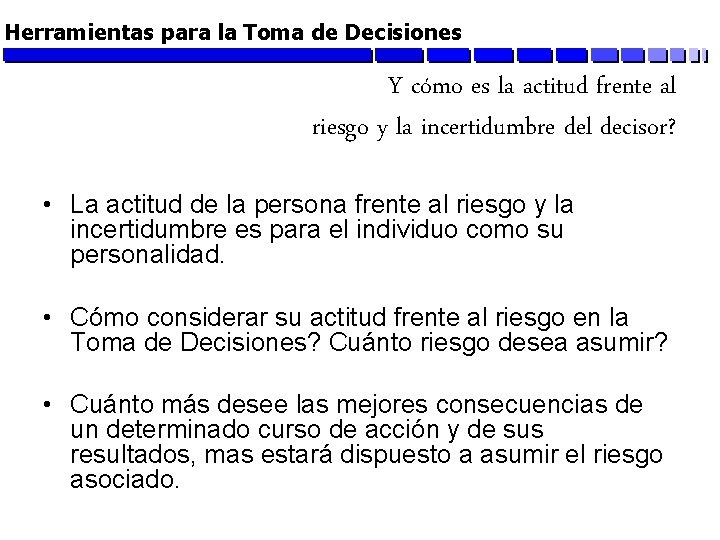 Herramientas para la Toma de Decisiones Y cómo es la actitud frente al riesgo