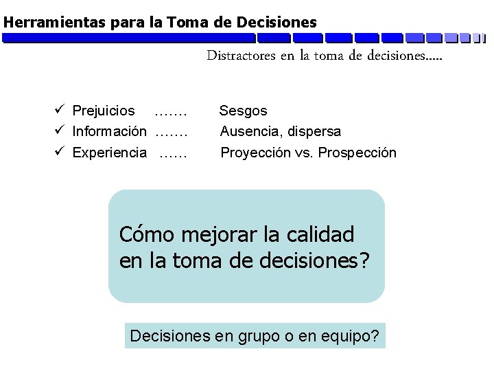 Herramientas para la Toma de Decisiones Distractores en la toma de decisiones. . .