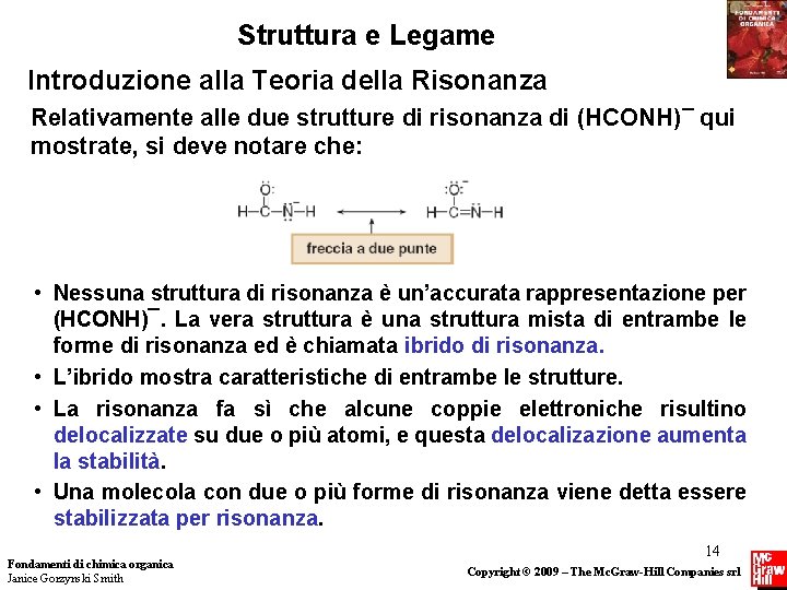 Struttura e Legame Introduzione alla Teoria della Risonanza Relativamente alle due strutture di risonanza