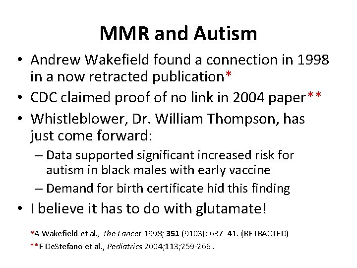 MMR and Autism • Andrew Wakefield found a connection in 1998 in a now