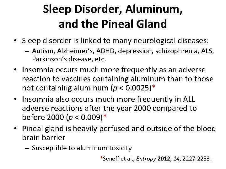 Sleep Disorder, Aluminum, and the Pineal Gland • Sleep disorder is linked to many