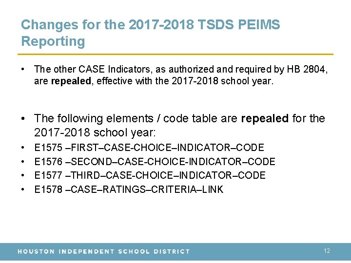 Changes for the 2017 -2018 TSDS PEIMS Reporting • The other CASE Indicators, as