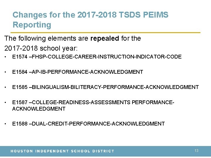 Changes for the 2017 -2018 TSDS PEIMS Reporting The following elements are repealed for