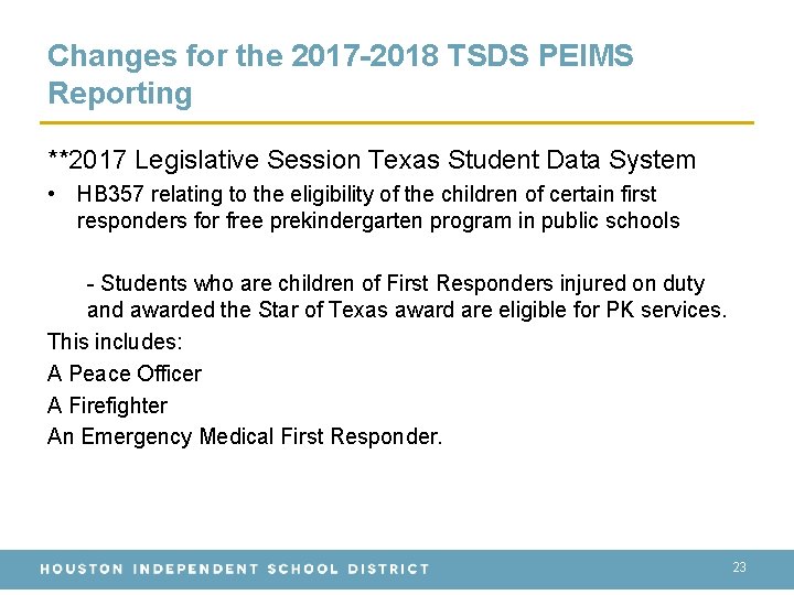 Changes for the 2017 -2018 TSDS PEIMS Reporting **2017 Legislative Session Texas Student Data