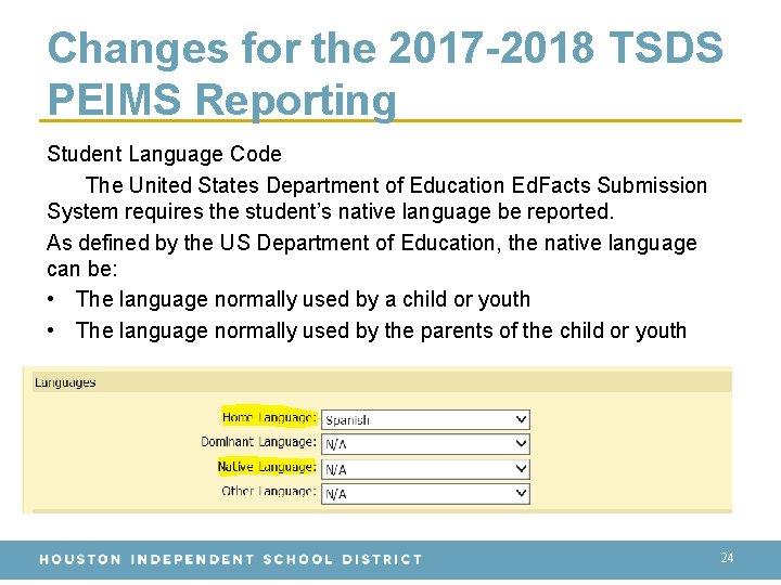 Changes for the 2017 -2018 TSDS PEIMS Reporting Student Language Code The United States