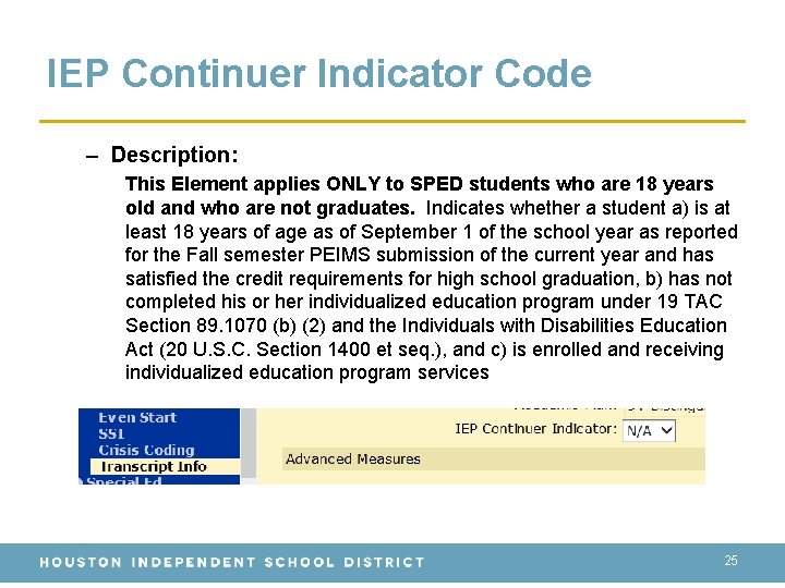 IEP Continuer Indicator Code – Description: This Element applies ONLY to SPED students who