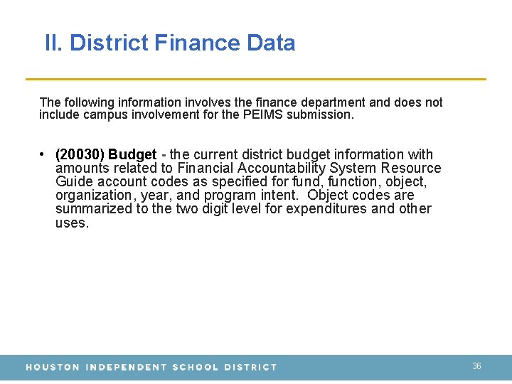II. District Finance Data The following information involves the finance department and does not
